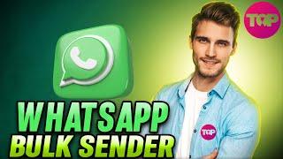 Whatsapp Bulk Sender  How Can I Send 10000 Messages on WhatsApp?