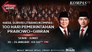 BREAKING NEWS - Hasil Survei Litbang Kompas: 100 Hari Pemerintahan Prabowo-Gibran