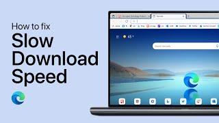 How To Fix Microsoft Edge Slow Download Speed
