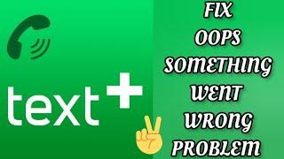 Fix textPlus App Oops Something Went Wrong Problem|| TECH SOLUTIONS BAR