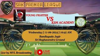 SRK PREMIER LEAGUE SEASON - 1  ( YOUNG FIGHTERS ELEVEN  v/s  KSM CRICKET ACADEMY )