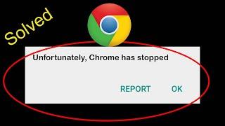 Fix Chrome Unfortunately app Stopped Solutions | Chrome Has Stopped working in Android Phone