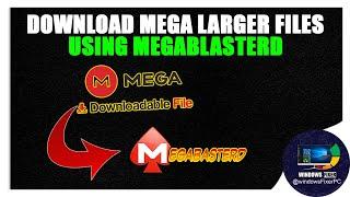 mega file downloader without limit: Your Ultimate Guide to Downloading Large Files from MEGA
