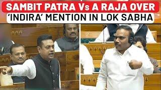 Explosive DMK Vs BJP Clash In Lok Sabha: Sambit Patra Mentions 1971 Indira Case, A Raja Hits Back