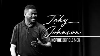 Inky Johnson LIVE at 3CircleChurch - Men's INSPIRE Event