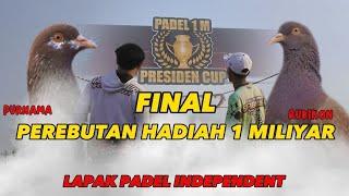 FINAL PEREBUTAN HADIAH 1 MILIYAR, LAPAK PADEL INDEPENDENT.