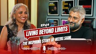 Living Beyond Limits: The Inspiring Story of Neeru Saini #IAmBuddhaPodcast with Vivek Agnihotri