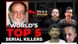 THE WORLD'S TOP 5 SERIAL KILLERS YOU MUST KNOW: THE LAST ONE WILL SHOCK YOU!