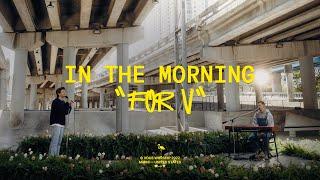 In The Morning "For V" — VOUS Worship (Official Music Video)