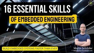 16 Essential Skills Of Embedded Systems Development