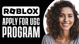 How to Apply for Roblox UGC Program (Step by Step)