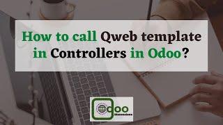 Qweb Template in Odoo - How to call it in Controller