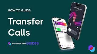 Transfer calls using the MobilePBX Mobile+ app