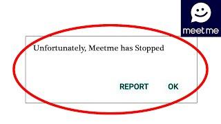How to Fix Unfortunately Meetme Has Stopped Problem Solved in Android & Ios