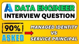 Tips and Tricks- Azure Data Engineering Interview Questions | Managed Identity vs Service Principal