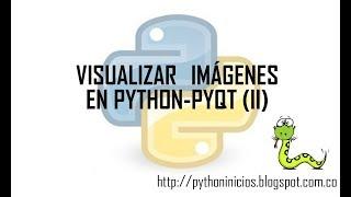 ¿CÓMO VISUALIZAR IMÁGENES EN PYTHON-PYQT II?