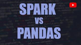 Which is best ? | Spark vs Pandas