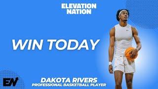 Win Today | Professional Basketball Player Dakota Rivers