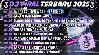 DJ TIKTOK TERBARU 2025 DJ ANUGERAH TERINDAH DJ GARAM DAN MADU FULL ALBUM