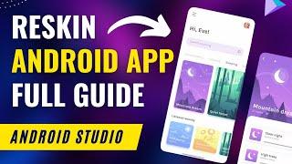 How to Reskin an App Android Studio | Reskin App Android Studio