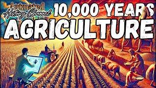 10,000 Years of History of Agriculture - Animated History