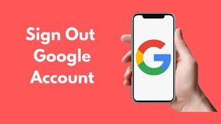 How to Sign Out of Google Account iPhone