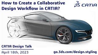 [CATIA Design Talk] How to Create a Collaborative Design Workflow in CATIA?