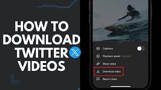 How To Download Videos on Twitter X