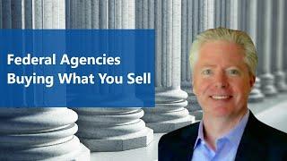 3 Foolproof Strategies to Find Federal Agencies Who Buy What You Sell