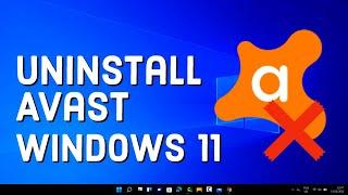 [SOLVED] Can't Uninstall Avast | How to Remove Avast Anti Virus Completely From Windows 11