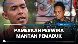 Jenderal Andika Perkasa Pamerkan Anggotanya Mantan Pemabuk Berat yang Kini Jadi Letnan TNI