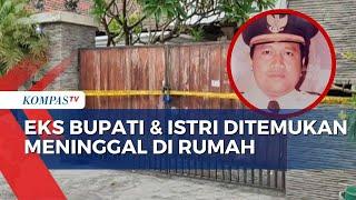 Ditemukan Bercak Darah di TKP, Polisi Usut Kematian Eks Bupati Jembrana dan Istrinya