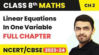 Linear Equations In One Variable - Full Chapter Explanation & Exercise | Class 8 Maths Chapter 2