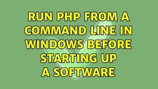 Run PHP from a command line in windows before starting up a software