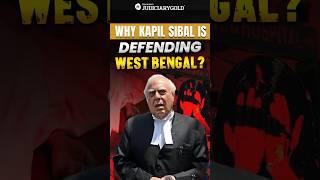 Kapil Sibal Defending the West Bengal – Here’s Why!