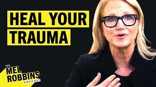 Healing Toolkit: Overcoming Childhood Trauma | The Mel Robbins Podcast