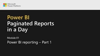 Power BI Paginated Reports in a Day - 02: Power BI Reporting - Part 1