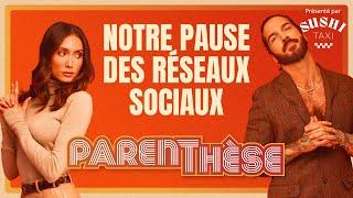 Parenthèse #18-Tout sur notre pause des réseaux sociaux