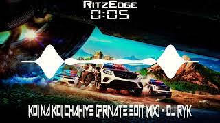 Koi Na Koi Chahiye (Private Edit Mix) - DJ RYK [1080P 60FPS]