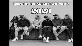 DIE BESTEN URBAN LIFE WORSHIP LIEDER 2023