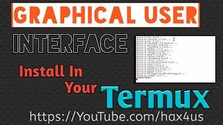 Install Graphical User Interface In Your Termux App