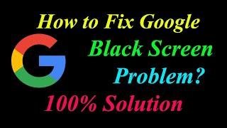 How to Fix Google App Black Screen Problem Solutions Android & Ios - Fix Google  Black Screen