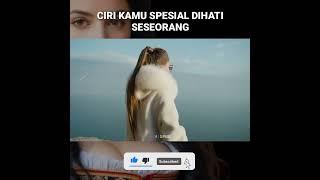 ciri kamu spesial dihati seseorang #seputarcinta