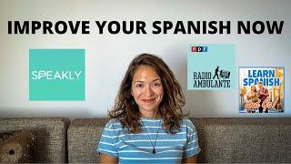 How to Improve Your Spanish When You Don't Live in a Spanish Speaking Country - A Speakly Review