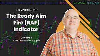 The Ready Aim Fire (RAF) Indicator with David Starr | Simpler Trading