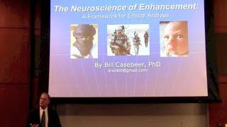 "The Neuroscience of Enhancement" with William Casebeer, PhD