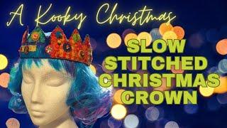 Slow Stitched Christmas Crown - A Kooky Kinda Christmas