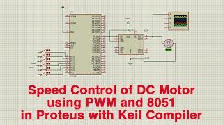 Speed Control of DC Motor using PWM with 8051 MicroController in Proteus and Keil Compiler.