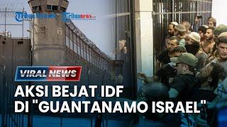 Aksi Bejat Tentara IDF yang Perkosa Tahanan Pria Palestina di "Guantanamo Israel" Picu Kemarahan