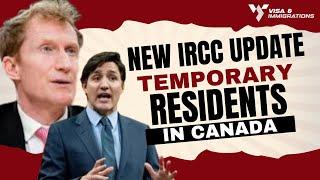 New IRCC Update On Temporary Residents In Canada ~ Canada Immigration New March 2024